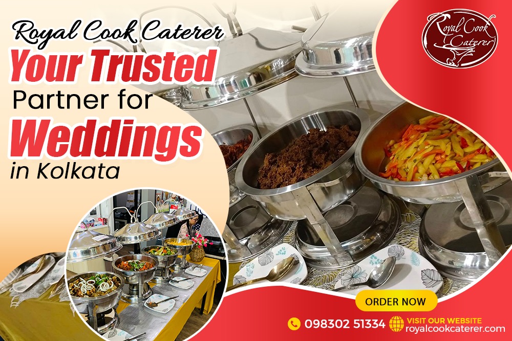 Royal Cook Caterer: Your Trusted Partner for Weddings in Kolkata